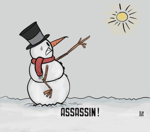 Cartoons snowman pointing at the sun and yelling at it, “Assassin!”